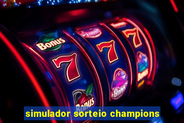 simulador sorteio champions